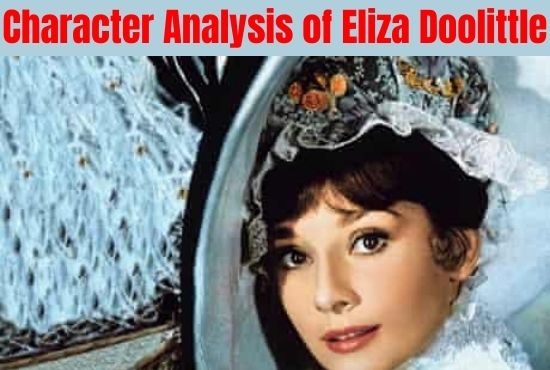 Eliza Doolittle | Character Analysis in Pygmalion