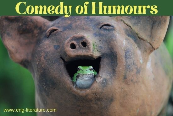 Comedy of Humours | Definition, Characteristics, Examples in Literature