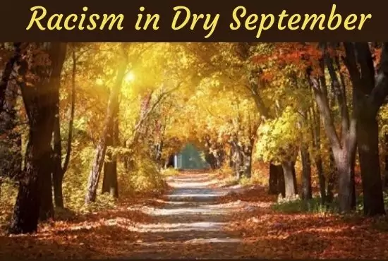 Dry September | Theme of Racism