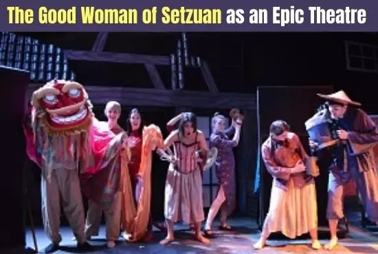 The Good Woman of Setzuan as an Epic Theatre