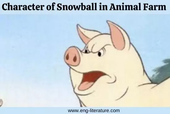 Character of Snowball in Animal Farm - All About English Literature