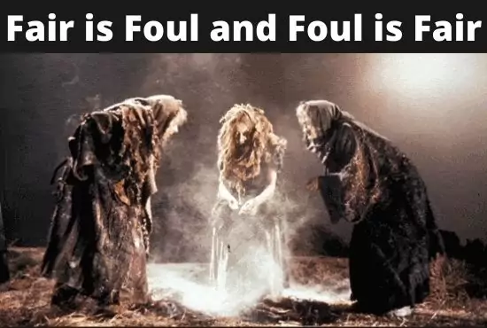 Fair is Foul and Foul is Fair | Explanation from Macbeth