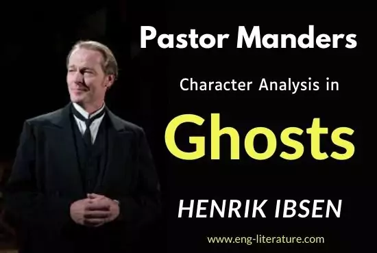 Pastor Manders | Character Analysis in Ghosts by Henrik Ibsen