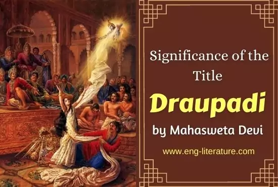 Significance of the Title Draupadi by Mahasweta Devi