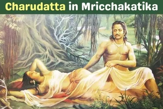 Charudatta in Mricchakatika | Character Analysis