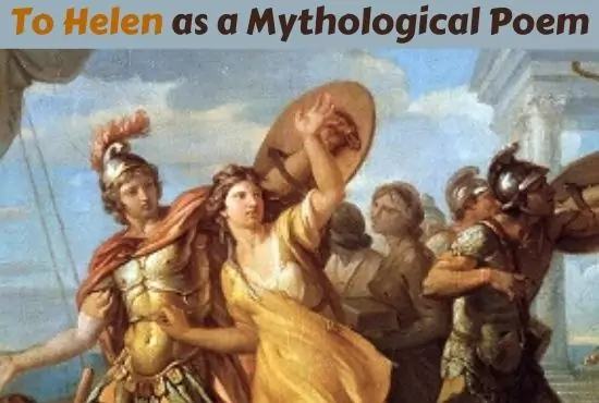 To Helen as a Mythological Poem
