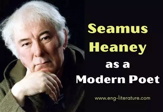 Seamus Heaney as a Modern Poet