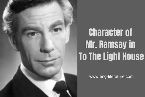 Mr. Ramsay Character Sketch in To the Light House