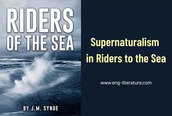 Supernaturalism in Riders to the Sea