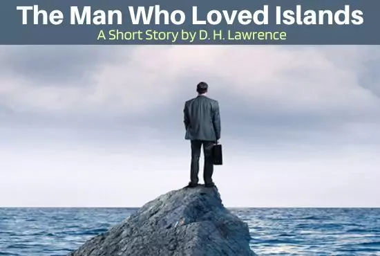 The Man Who Loved Islands | Summary and Analysis