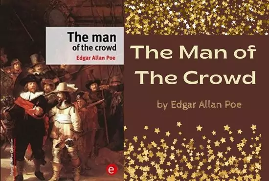 The Man of The Crowd by Edgar Allan Poe | Summary, Analysis