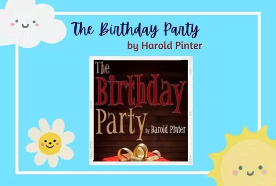 The Birthday Party by Harold Pinter | Summary