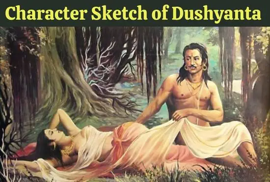 Character Sketch of Dushyanta in Abhigyan Shakuntalam