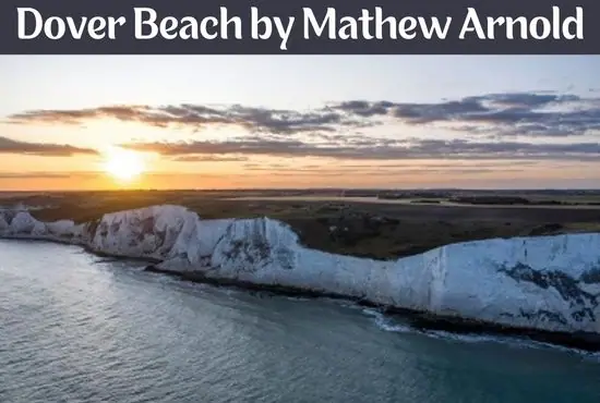 Dover Beach by Mathew Arnold | Summary, Analysis, Explanation