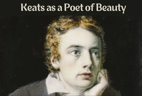 Keats as a Poet of Beauty | Keats as a Sensuous Poet