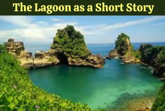 The Lagoon as a Short Story