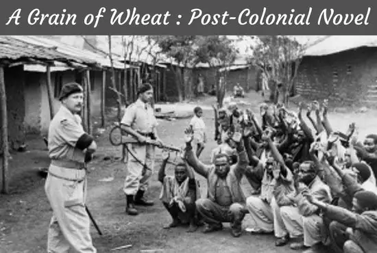 A Grain of Wheat as a Post-Colonial Novel | A Grain of Wheat as a Historical Novel