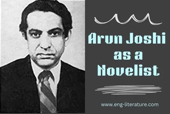 Arun Joshi as a Novelist