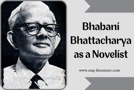 Bhabani Bhattacharya as a Novelist