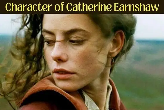 Character Sketch of Catherine Earnshaw in Wuthering Heights
