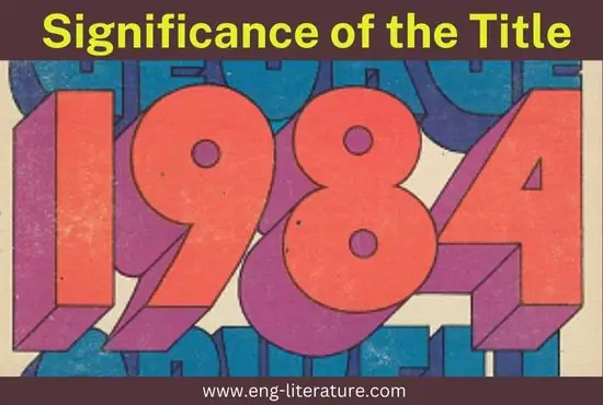 Significance of the Title 1984 by George Orwell