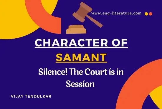 Character Sketch of Samant in Silence! The Court is in Session 