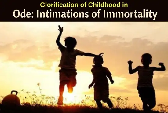Glorification of Childhood in Ode: Intimations of Immortality