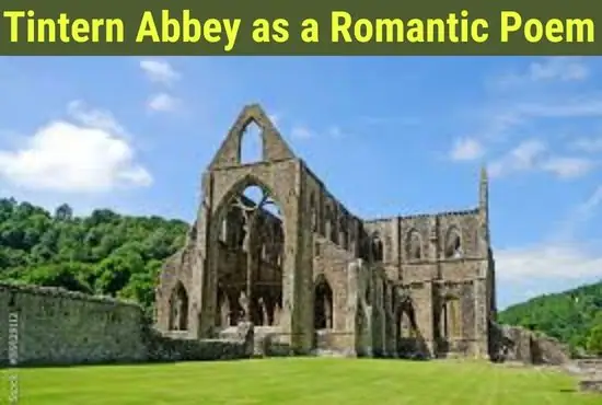 Tintern Abbey as a Romantic Poem