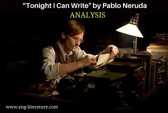 Analysis of Poem Tonight I Can Write by Pablo Neruda