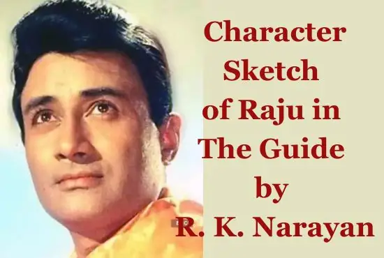 Character Sketch of Raju in The Guide by R. K. Narayan