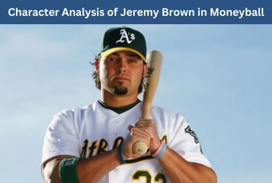 Character Analysis of Jeremy Brown in Moneyball by Michael Lewis 
